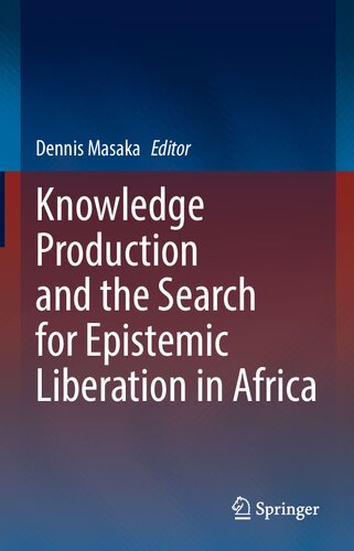 Knowledge Production and the Search for Epistemic Liberation in Africa (PDF/EPUB Version)