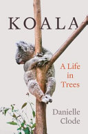 Koala: A Life in Trees (PDF/EPUB Version)