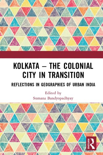 Kolkata ? The Colonial City in Transition: Reflections in Geographies of Urban India (PDF/EPUB Version)