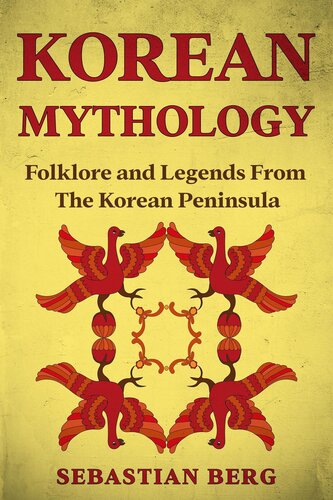 Korean Mythology: Folklore and Legends from the Korean Peninsula (PDF/EPUB Version)
