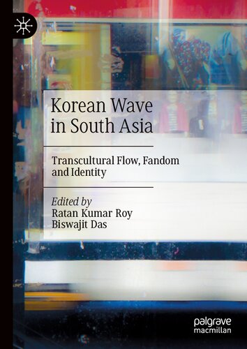 Korean Wave in South Asia: Transcultural Flow, Fandom and Identity (PDF/EPUB Version)