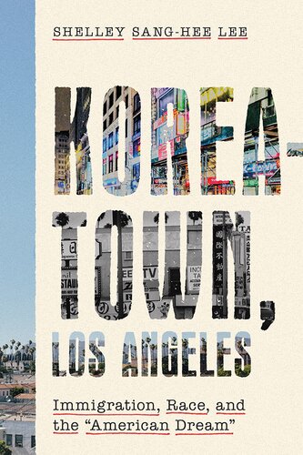 Koreatown, Los Angeles: Immigration, Race, and the "American Dream" (PDF/EPUB Version)