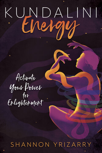 Kundalini Energy: Activate Your Power for Enlightenment (PDF/EPUB Version)