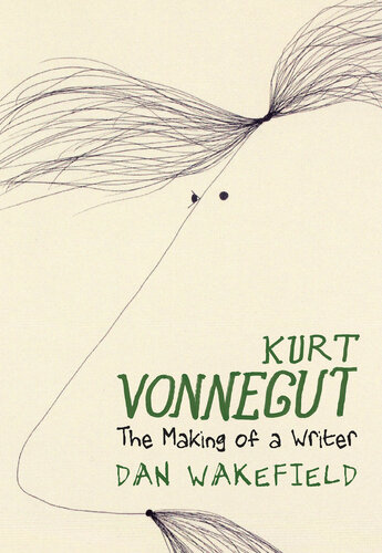 Kurt Vonnegut: The Making of a Writer (PDF/EPUB Version)