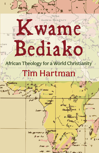 Kwame Bediako: African Theology for a World Christianity (PDF/EPUB Version)