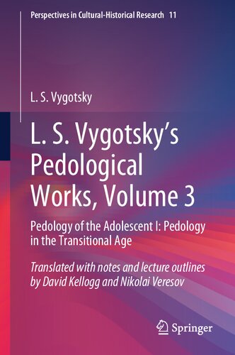 L. S. Vygotsky's Pedological Works, Volume 3: Pedology of the Adolescent I: Pedology in the Transitional Age (Perspectives in Cultural-Historical Research, 11) (PDF/EPUB Version)