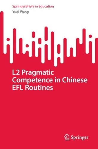 L2 Pragmatic Competence in Chinese EFL Routines (PDF/EPUB Version)