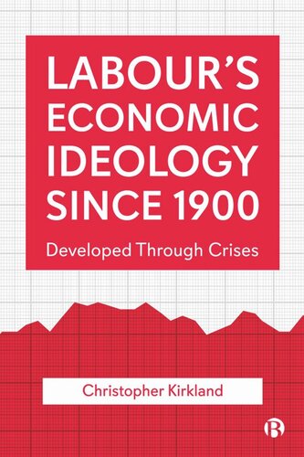 Labour’s Economic Ideology Since 1900: Developed Through Crises (PDF/EPUB Version)