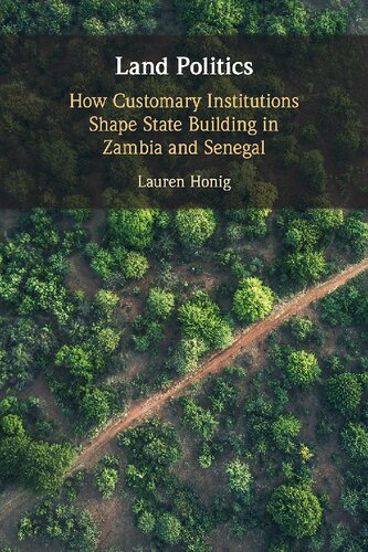 Land Politics: How Customary Institutions Shape State Building in Zambia and Senegal (PDF/EPUB Version)