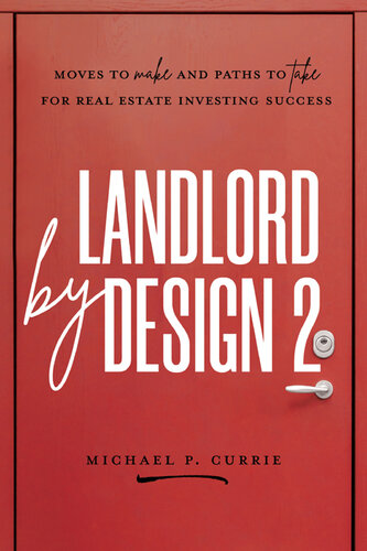 Landlord by Design 2: Moves to Make and Paths to Take for Real Estate Investing Success (PDF/EPUB Version)