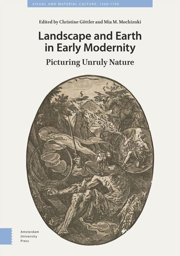 Landscape and Earth in Early Modernity: Picturing Unruly Nature (PDF/EPUB Version)