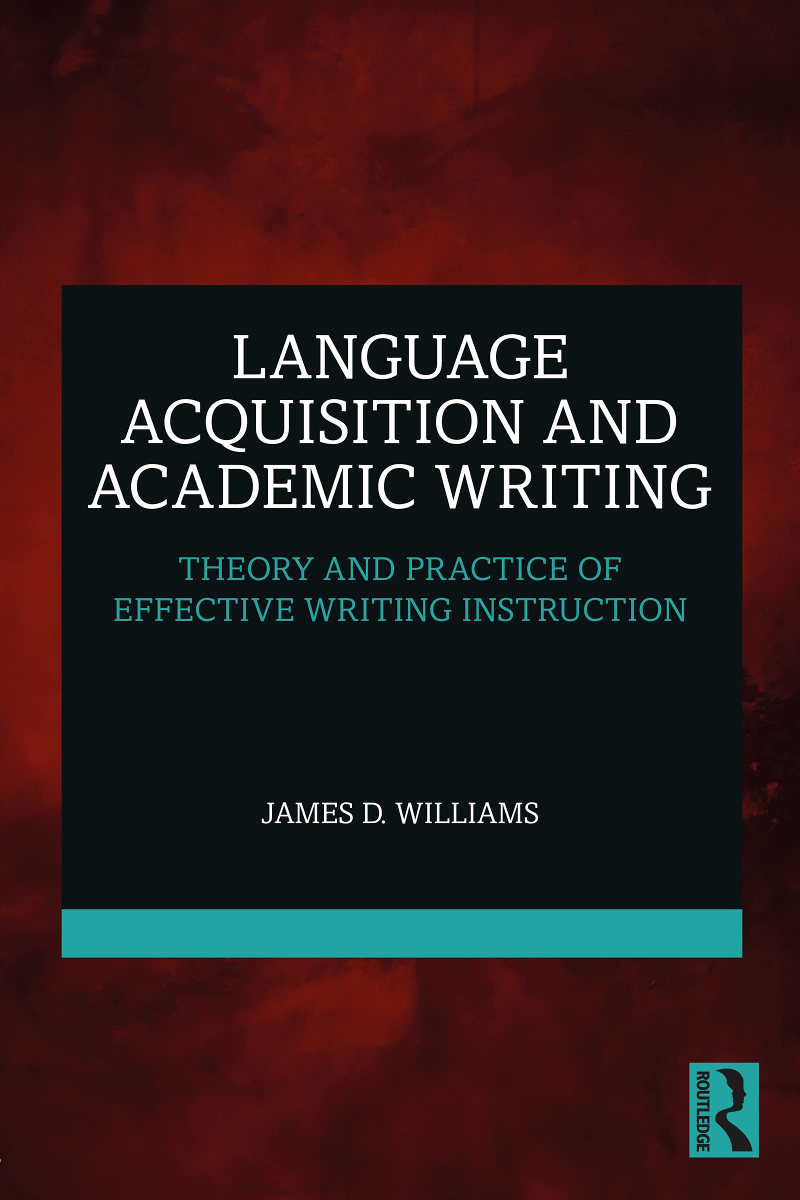 Language Acquisition and Academic Writing: Theory and Practice of Effective Writing Instruction (PDF/EPUB Version)