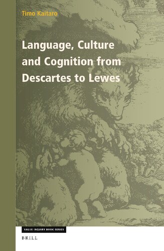 Language, Culture and Cognition from Descartes to Lewes (Value Inquiry Book / Cognitive Science, 375) (PDF/EPUB Version)