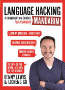 Language Hacking Mandarin: (Learn How to Speak Mandarin - Right Away): A Conversation Course for Beginners (PDF/EPUB Version)
