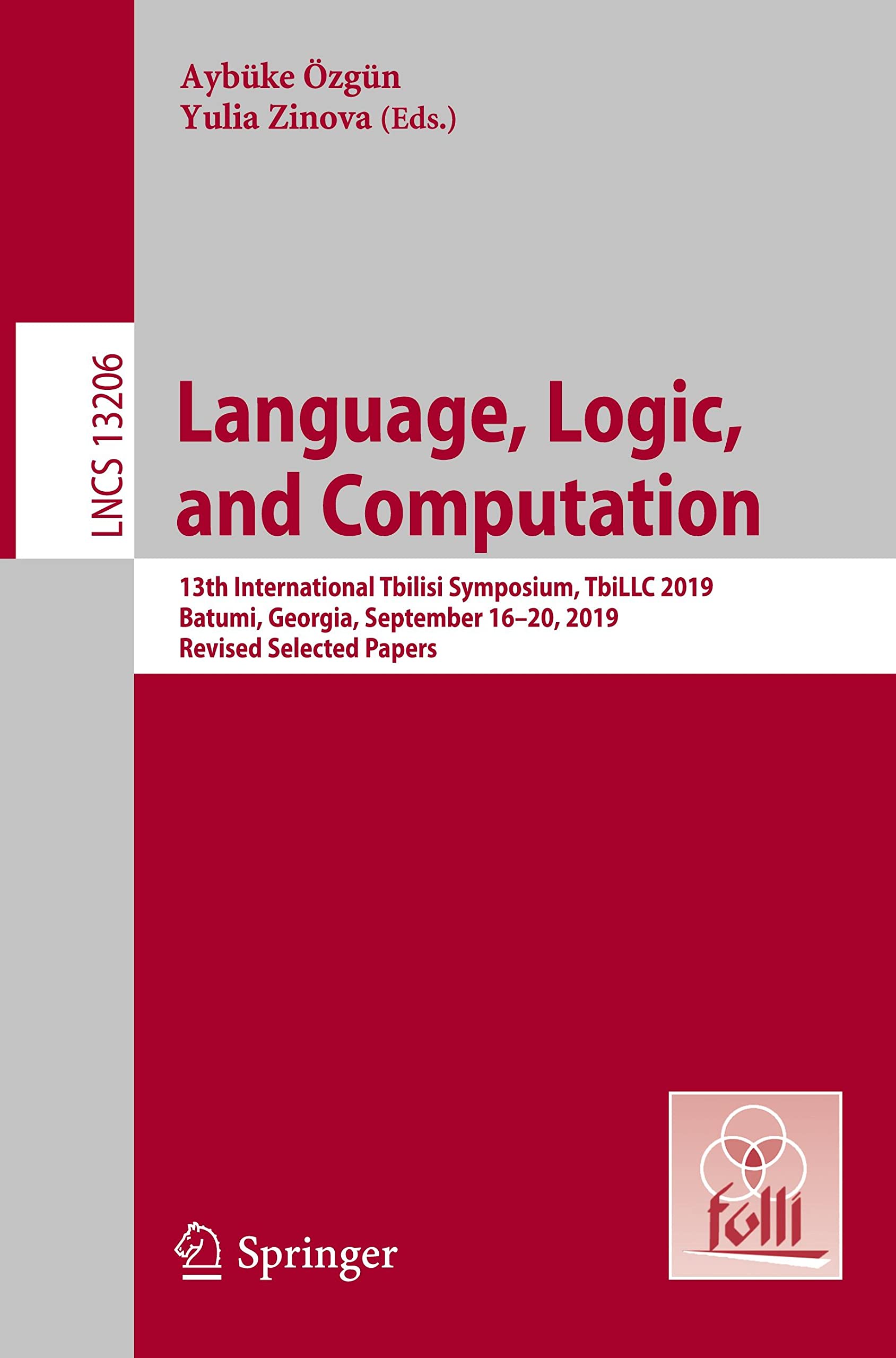 Language, Logic, and Computation: 13th International Tbilisi Symposium, TbiLLC 2019, Batumi, Georgia, September 16–20, 2019, Revised Selected Papers (PDF/EPUB Version)
