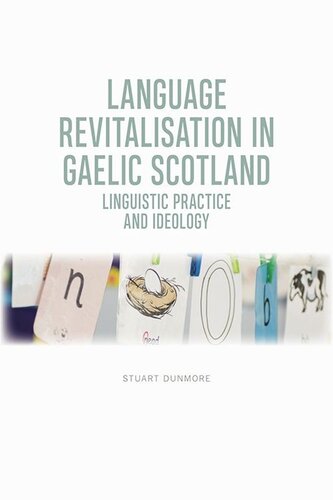 Language Revitalisation in Gaelic Scotland: Linguistic Practice and Ideology (PDF/EPUB Version)
