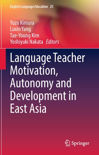 Language Teacher Motivation, Autonomy and Development in East Asia (English Language Education, 25) (PDF/EPUB Version)