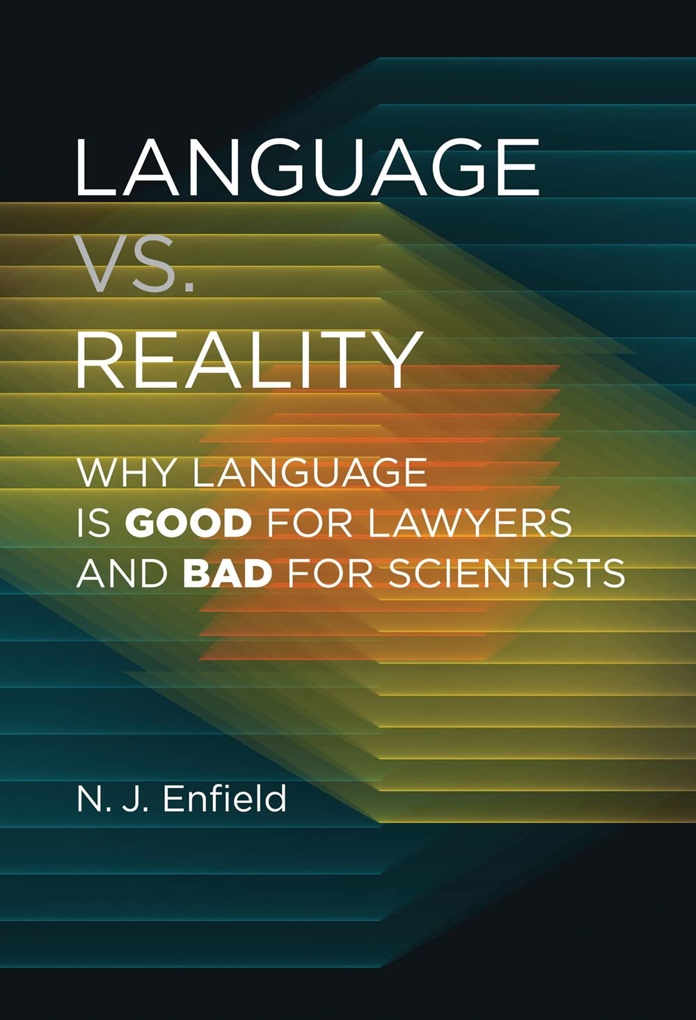 Language vs. Reality: Why Language Is Good for Lawyers and Bad for Scientists (PDF/EPUB Version)