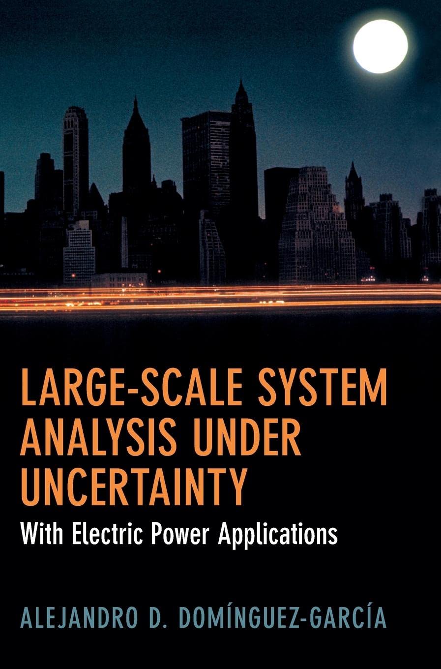 Large-Scale System Analysis Under Uncertainty: With Electric Power Applications (PDF/EPUB Version)