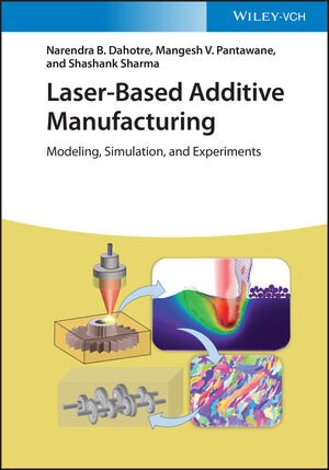 Laser-Based Additive Manufacturing: Modeling, Simulation, and Experiments (PDF/EPUB Version)
