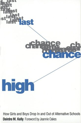 Last Chance High: How Girls and Boys Drop In and Out of Alternative Schools (PDF/EPUB Version)