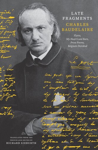 Late Fragments: Flares, My Heart Laid Bare, Prose Poems, Belgium Disrobed (PDF/EPUB Version)