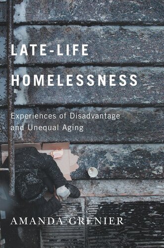 Late-Life Homelessness: Experiences of Disadvantage and Unequal Aging (PDF/EPUB Version)