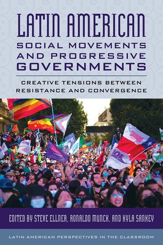 Latin American Social Movements and Progressive Governments: Creative Tensions between Resistance and Convergence (Latin American Perspectives in the Classroom) (PDF/EPUB Version)