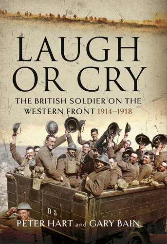 Laugh or Cry: The British Soldier on the Western Front, 1914–1918 (PDF/EPUB Version)