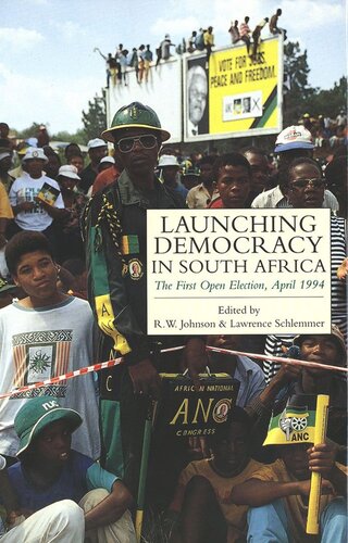 Launching Democracy in South Africa: The First Open Election, 1994 (PDF/EPUB Version)