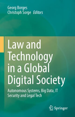 Law And Technology In A Global Digital Society: Autonomous Systems, Big Data, IT Security And Legal Tech (PDF/EPUB Version)