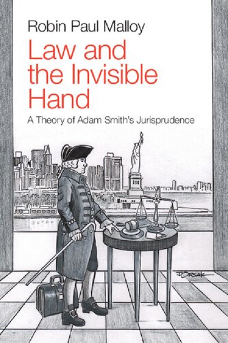 Law And The Invisible Hand: A Theory Of Adam Smith's Jurisprudence (PDF/EPUB Version)