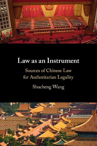 Law as an Instrument: Sources of Chinese Law for Authoritarian Legality (PDF/EPUB Version)