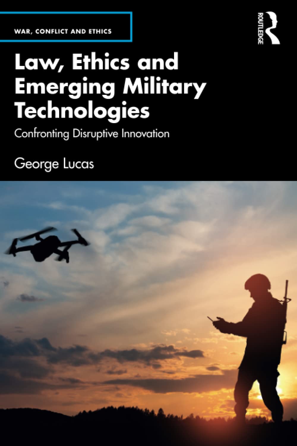Law, Ethics and Emerging Military Technologies: Confronting Disruptive Innovation (PDF/EPUB Version)