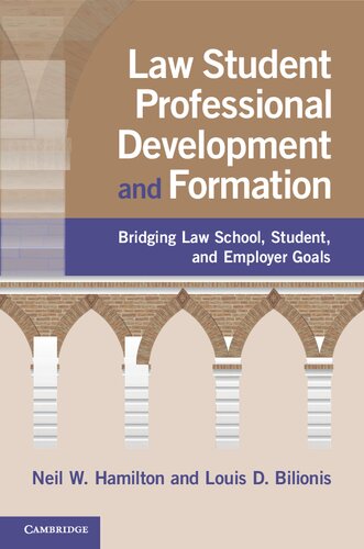 Law Student Professional Development And Formation: Bridging Law School, Student, And Employer Goals (PDF/EPUB Version)