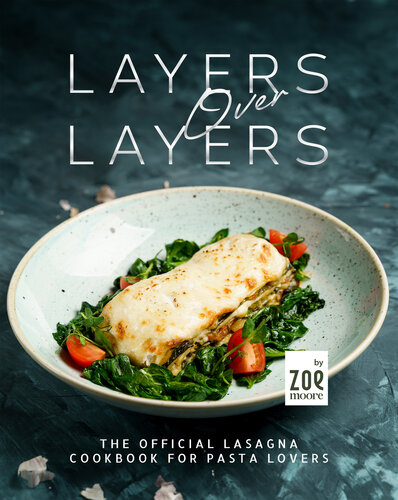 Layers Over Layers: The Official Lasagna Cookbook for Pasta Lovers (PDF/EPUB Version)