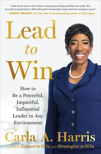 Lead to Win: How to Be a Powerful, Impactful, Influential Leader in Any Environment (PDF/EPUB Version)