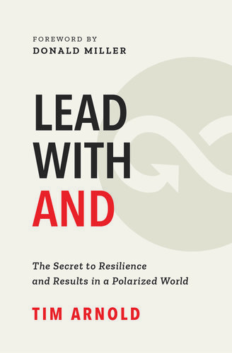 Lead with AND: The Secret to Resilience and Results in a Polarized World (PDF/EPUB Version)