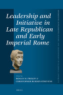 Leadership and Initiative in Late Republican and Early Imperial Rome (PDF/EPUB Version)