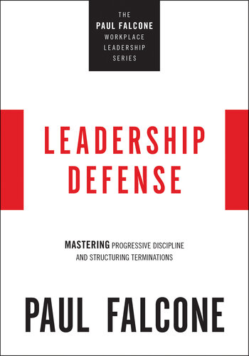Leadership Defense: Mastering Progressive Discipline and Structuring Terminations (PDF/EPUB Version)