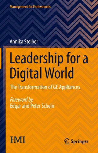 Leadership for a Digital World: The Transformation of GE Appliances (Management for Professionals) (PDF/EPUB Version)
