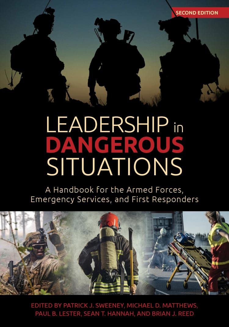 Leadership in Dangerous Situations: A Handbook for the Armed Forces, Emergency Services and First Responders (PDF/EPUB Version)
