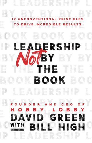 Leadership Not by the Book: 12 Unconventional Principles to Drive Incredible Results (PDF/EPUB Version)