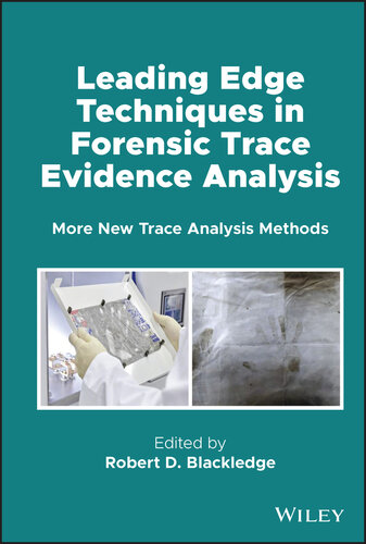 Leading Edge Techniques in Forensic Trace Evidence Analysis: More New Trace Analysis Methods (PDF/EPUB Version)