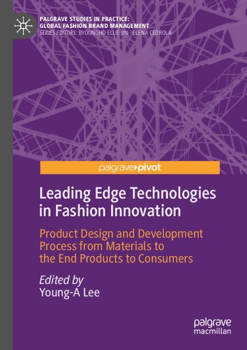 Leading Edge Technologies in Fashion Innovation: Product Design and Development Process from Materials to the End Products to Consumers (PDF/EPUB Version)