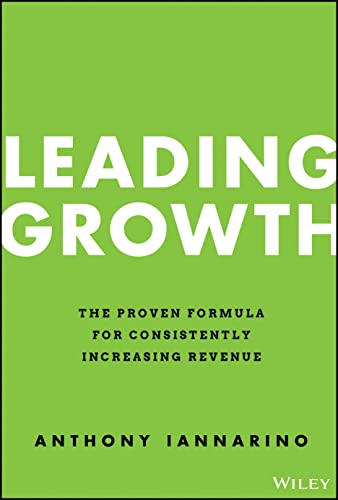 Leading Growth: The Proven Formula for Consistently Increasing Revenue (PDF/EPUB Version)