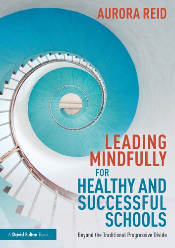 Leading Mindfully for Healthy and Successful Schools: Beyond the Traditional Progressive Divide (PDF/EPUB Version)