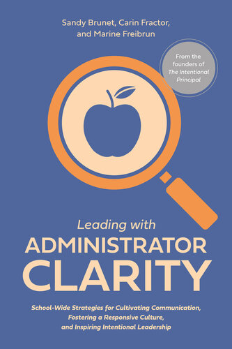 Leading with Administrator Clarity: School-Wide Strategies for Cultivating Communication, Fostering a Responsive Culture, and Inspiring Intentional Leadership (PDF/EPUB Version)