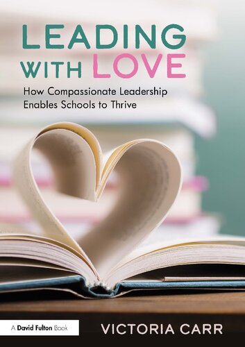 Leading with Love: How Compassionate Leadership Enables Schools to Thrive (PDF/EPUB Version)