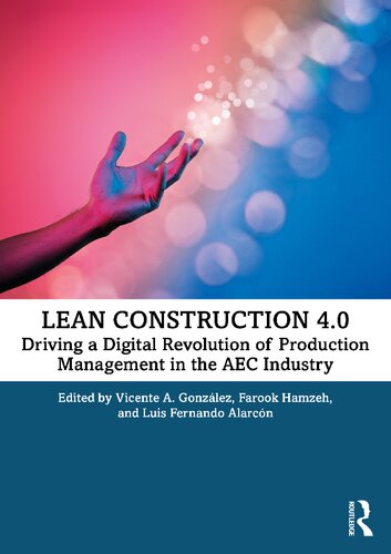Lean Construction 4.0: Driving a Digital Revolution of Production Management in the AEC Industry (PDF/EPUB Version)
